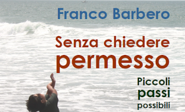 Due libri di Franco Barbero, per fare Chiesa “senza chiedere permesso”